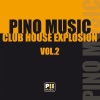 Pino Music Club House Explosion Vol. 2