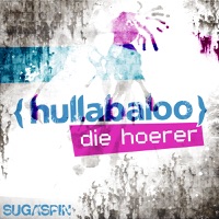 Die Hoerer - Hullabaloo (Edit)