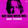 Hans Teeuwen - Dat Dan Weer Wel