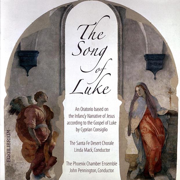 Обложка альбома «The Song of Luke» — Cyprian Consiglio, Linda Mack, Santa Fe Desert Chorale & THe Phoenix Chamber Ensemble