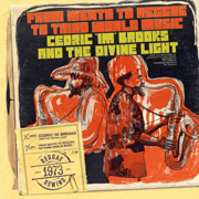 From Mento to Reggae to Third World Music - Cedric Brooks And The Divine Light