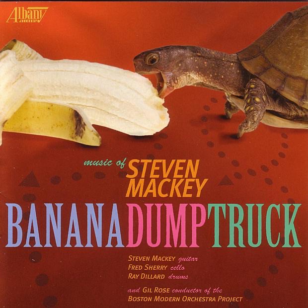 Обложка альбома «Mackey: Banana / Dump Truck» — Boston Modern Orchestra Project, Fred Sherry, Gil Rose, Ray Dillard & Steven Mackey