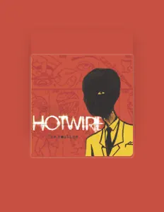Listen to Hotwire, watch music videos, read bio, see tour dates & more!
