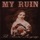 My Ruin - Spilling Open