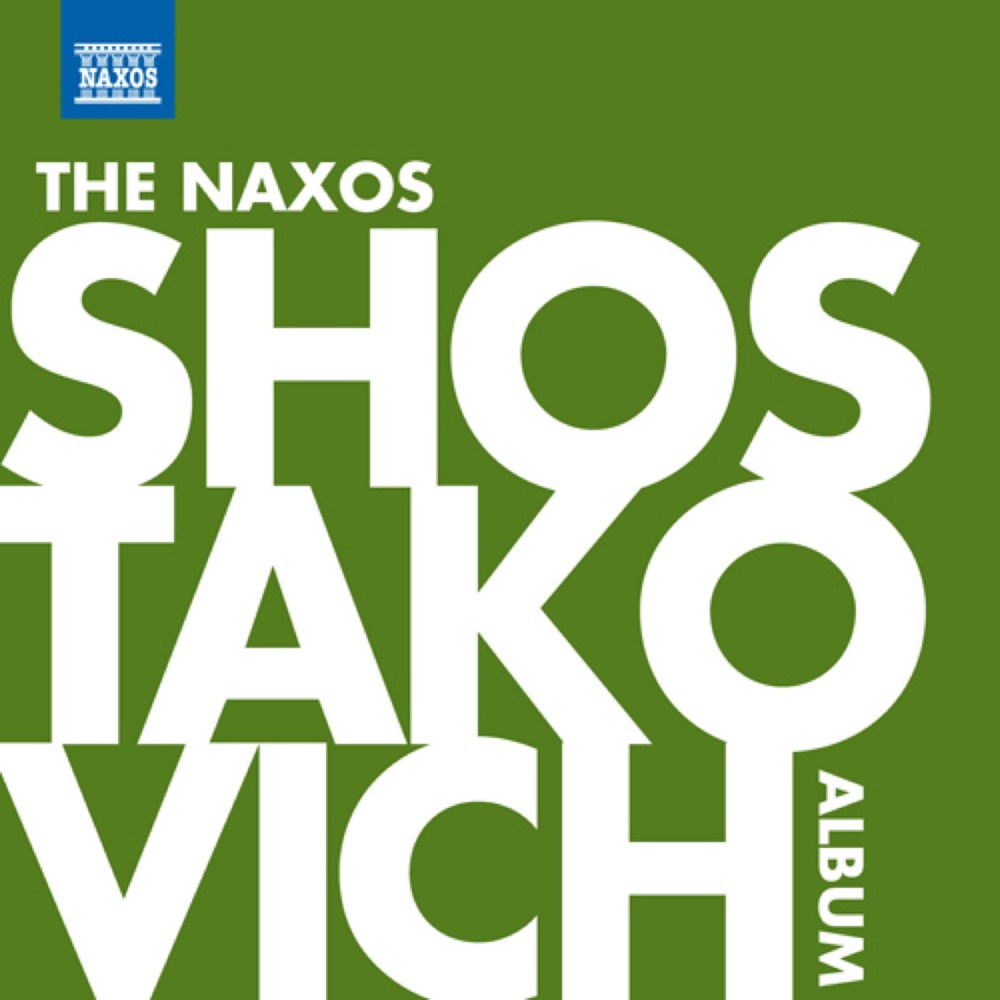 Обложка альбома «The Naxos Shostakovich Album» — Russian State Symphony Orchestra, Dmitry Yablonsky, Michael Houstoun, Christopher Lyndon-Gee, John Taber, New Zealand Symphony Orchestra, Éder Quartet, Russian Philharmonic Orchestra, Stockholm Arts Trio, Vasily Petrenko, Royal Liverpool Philharmonic Orchestra, Polish National Radio Symphony Orchestra, Maria Kliegel, Antoni Wit, Vermeer Quartet, Boris Berman & Ilya Kaler