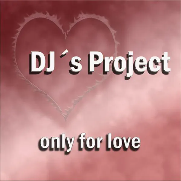 Only For Love (Remix 2009) — DJ's Project