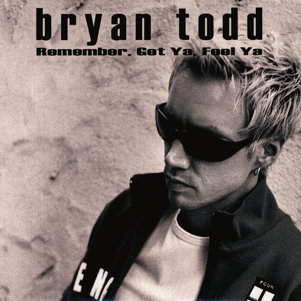 Обложка альбома «Remember, Get Ya, Feel Ya» — Bryan Todd