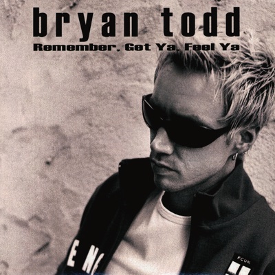 Remember, Get Ya, Feel Ya