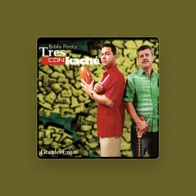 Listen to Tres Con Kache, watch music videos, read bio, see tour dates & more!