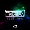 Robbie Rivera Anthems