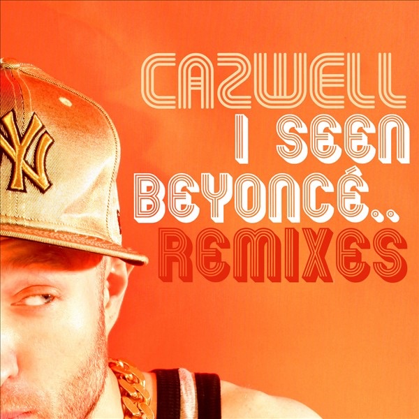 I Seen Beyonce… (feat. Jonny Makeup: the Remixes)