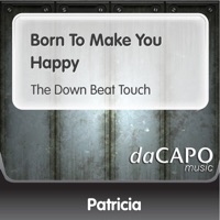 Born to Make You Happy (The Down Beat Touch) - Single - Patricia