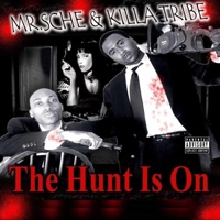 The Hunt Is On - Mr. Sche & Killa Tribe