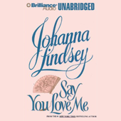 Say You Love Me: Malory Family, Book 5 (Unabridged) - Johanna Lindsey