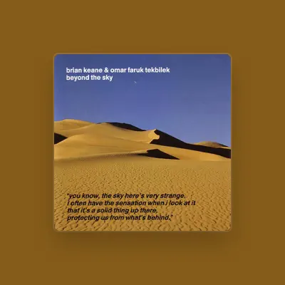 Listen to Brian Keane & Omar Faruk Tekbilek, watch music videos, read bio, see tour dates & more!