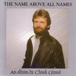 Chuck Girard The Name Above All Names