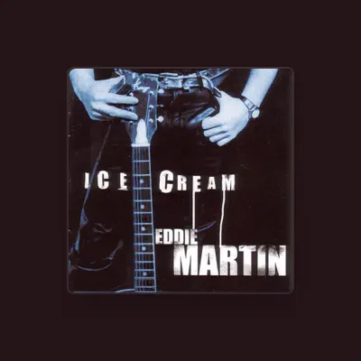 Listen to Eddie Martin, watch music videos, read bio, see tour dates & more!