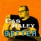 Better - Cas Haley lyrics