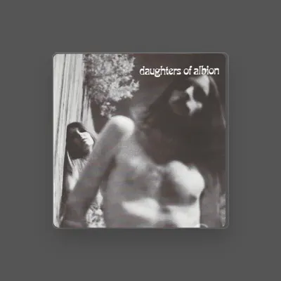 Listen to Daughters of Albion, watch music videos, read bio, see tour dates & more!
