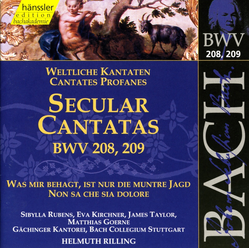 Обложка альбома «Bach, J.S.: Secular Cantatas, Bwv 208 and Bwv 209» — Sibylla Rubens, Matthias Goerne, Eva Kirchner, Gächinger Kantorei Stuttgart, Helmuth Rilling, Stuttgart Bach Collegium & James Taylor