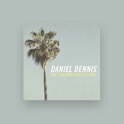 Listen to Daniel Dennis, watch music videos, read bio, see tour dates & more!