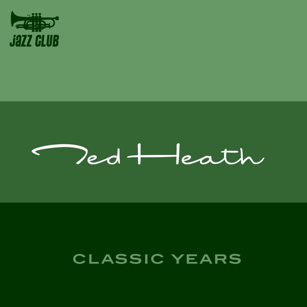 Classic Years of Ted Heath