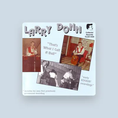 Listen to Larry Donn, watch music videos, read bio, see tour dates & more!