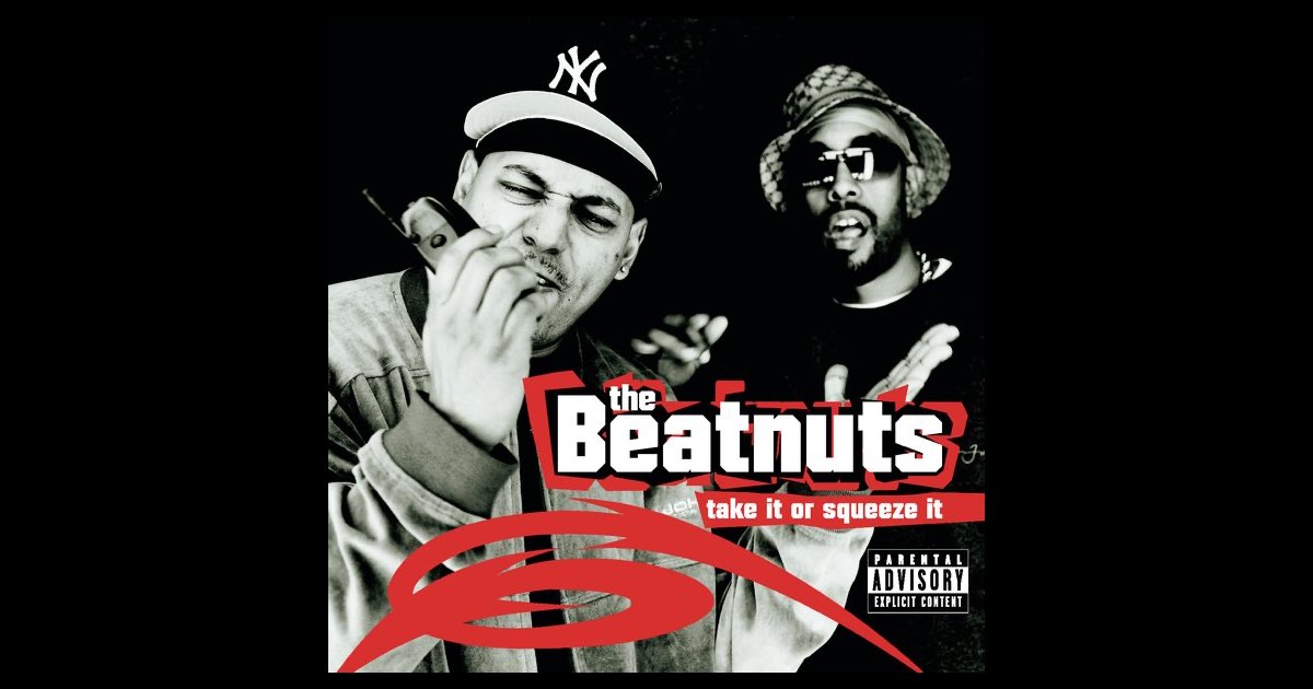 Take It Or Squeeze It - The Beatnuts