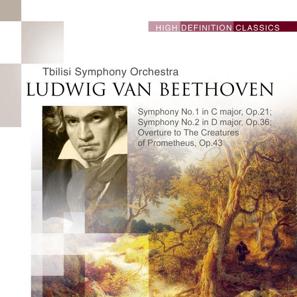 Symphony No.1 in C major, Op.21; Symphony No.2 in D major, Op.36; Overture to The Creatures of Prometheus, Op.43