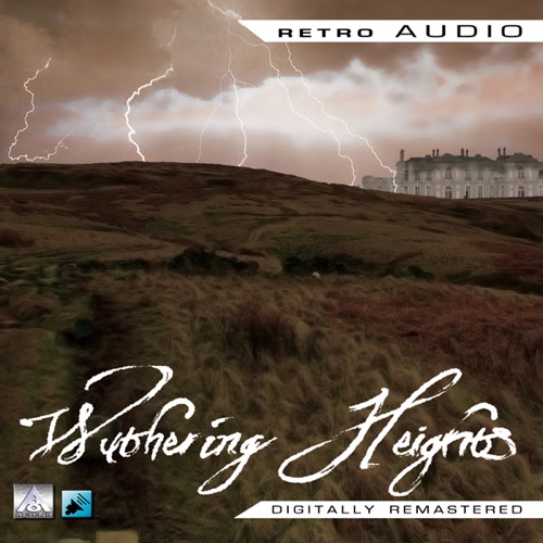 Wuthering Heights: Retro Audio (Dramatised) cover