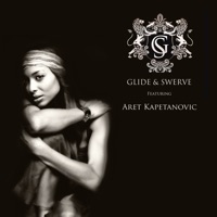 Glide & Swerve (feat. Aret Kapetanovic) - EP - Glide & Swerve