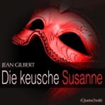 Gilbert: Die keusche Susanne (Querschnitt)