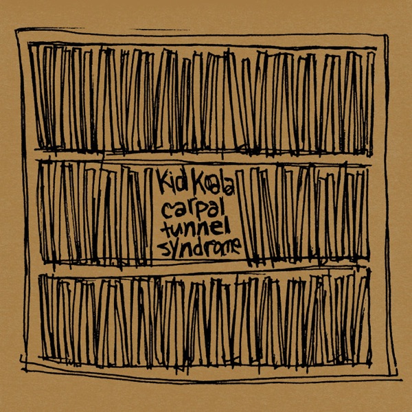 Kid Koala — Carpal Tunnel Syndrome