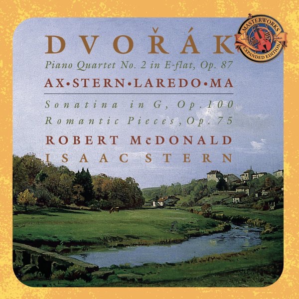 Обложка альбома «Dvorák: Piano Quartet No. 2 in E-Flat Major, Op. 87 - Sonatina in G, Op. 100 - Romatic Pieces, Op. 75 (Expanded Edition)» — Emanuel Ax, Isaac Stern, Jaime Laredo, Robert McDonald & Yo-Yo Ma