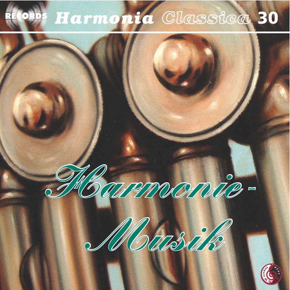 Обложка альбома «Harmonie-Musik» — KünstlerEnsemble Wien, Ltg. Werner Hackl, Alexander Blechinger Tenor, Thomas Hlawatsch, Aya Mesiti, Lourenco César Finatti Klavier, Eduardo Valdés Gitarre & Franz GumpingerPosaune