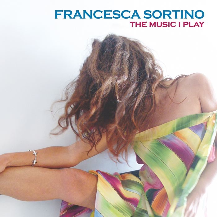 Обложка альбома «The Music I Play» — Francesca Sortino