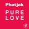 Pure Love (Alx Vibe Bigroom Mix) - Phatjak lyrics