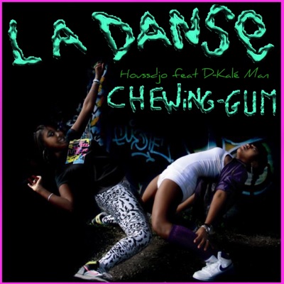 La danse Chewing Gum - Single (feat. D-Kalé Man)
