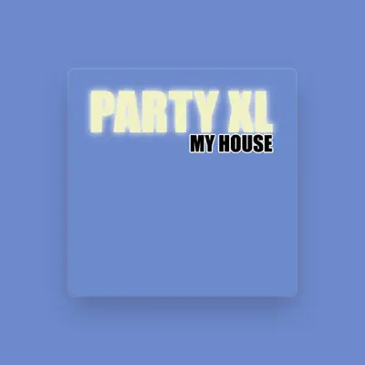 Listen to Party XL, watch music videos, read bio, see tour dates & more!