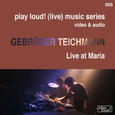 Слушать: Gebrüder Teichmann — Live at Maria