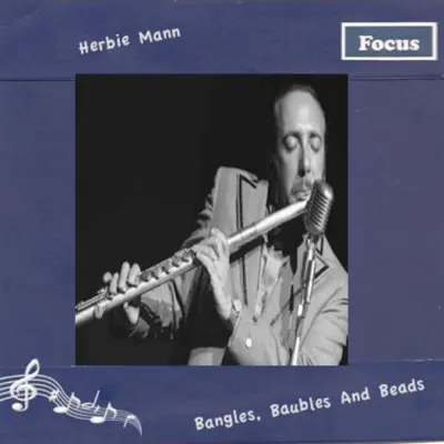 Bangles, Baubles And Beads - Herbie Mann Bangles, Baubles And Beads - Herbie Mann