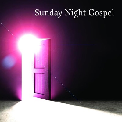 Sunday Night Gospel