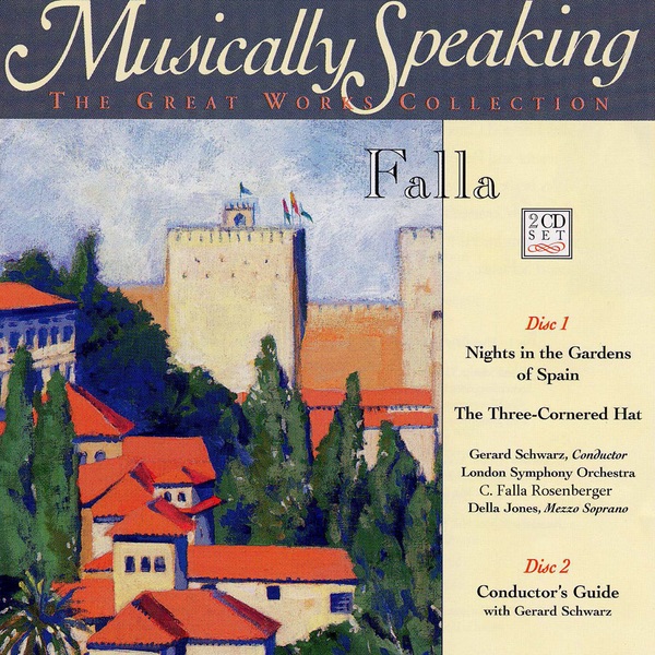 Обложка альбома «Falla: The Three-Cornered Hat & Nights In the Gardens of Spain - Musically Speaking» — Gerard Schwarz & London Symphony Orchestra