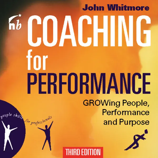 Coaching for Performance: Growing People, Performance, and Purpose (Bookbytes Executive Summary)