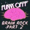 Brain Rock - Fukkk Offf lyrics