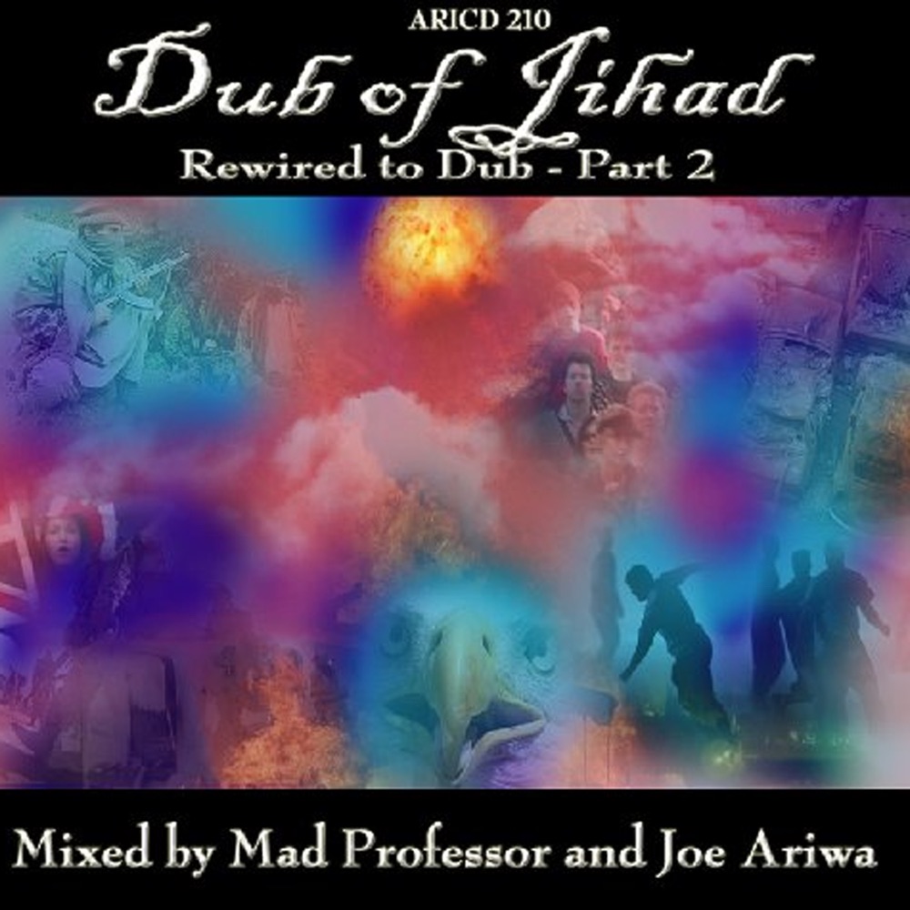 Обложка альбома «Dub of Jihad… Rewired to Dub!!, Pt. 2» — Joe Ariwa & Mad Professor