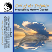 Cover art for Call Of the Dolphin Natural Sounds by Medwyn Goodall