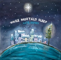 While Mortals Sleep - Kate Rusby