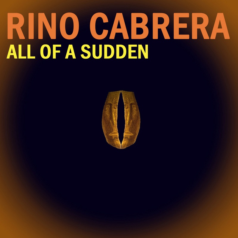 Обложка альбома «All of a Sudden - EP» — Rino Cabrera