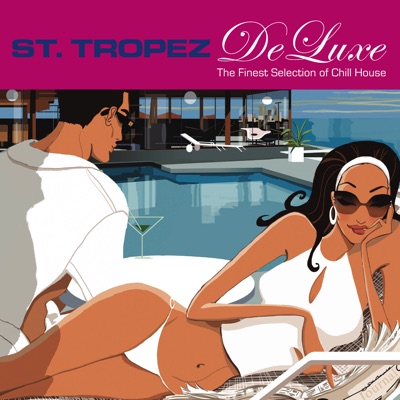 St. Tropez Deluxe (The Finest Selection of Chill House)